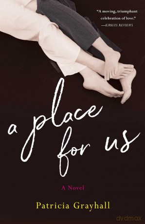A Place for Us: A Novel - Patricia Grayhall [KSIĄŻKA]