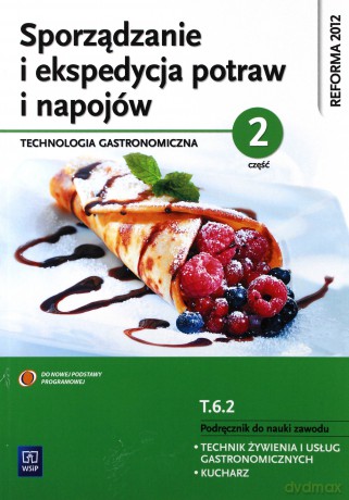 Sporządzanie i ekspedycja potraw i napojów cz. 2 [KSIĄŻKA]