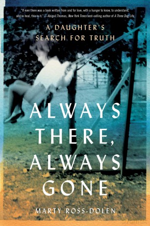 Always There, Always Gone: A Daughter's Search for Truth - Marty Ross-Dolen [KSIĄŻKA]
