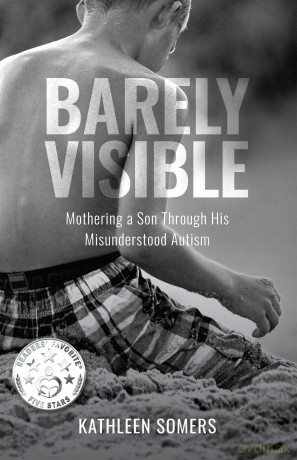 Barely Visible: Mothering a Son Through His Misunderstood Asperger Syndrome - Kathleen Somers [KSIĄŻKA]