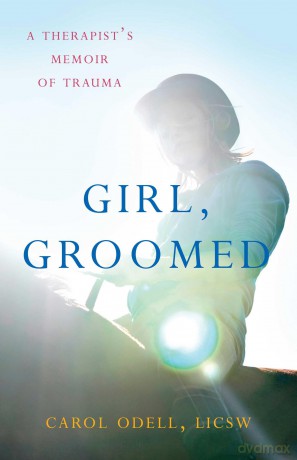Girl, Groomed: A Therapist's Memoir of Trauma - Carol Odell [KSIĄŻKA]