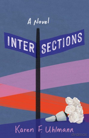 Intersections: A Novel - Karen F. Uhlmann [KSIĄŻKA]