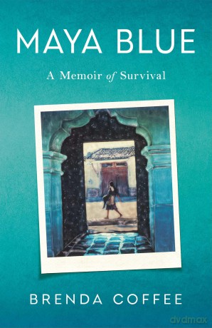 Maya Blue: A Memoir of Survival - Brenda Coffee [KSIĄŻKA]