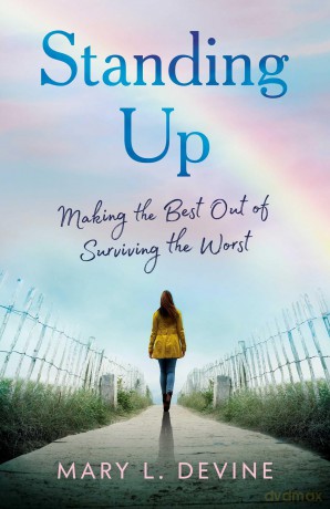Standing Up: Making the Best Out of Surviving the Worst - Mary L. Devine [KSIĄŻKA]