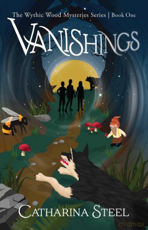 Vanishings: The Wythic Wood Mysteries Series, Book One - Catharina Steel [KSIĄŻKA]