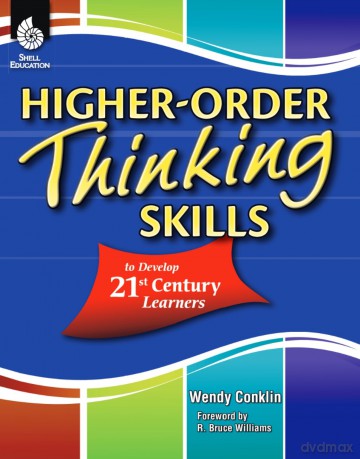 Higher-Order Thinking Skills to Develop 21st Century Learners - Wendy Conklin [KSIĄŻKA]
