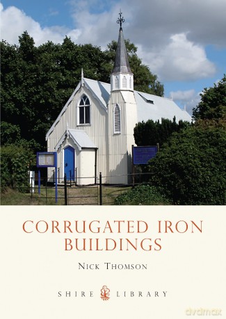 Corrugated Iron Buildings: 592 (Shire Library) - Nick Thomson [KSIĄŻKA]