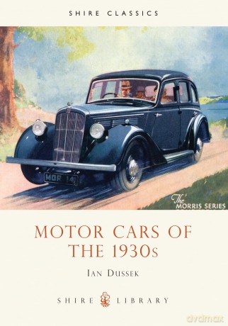 Motor Cars of the 1930s: 237 (Shire Library) - Ian Dussek [KSIĄŻKA]