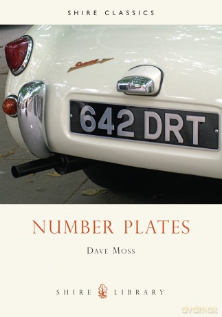 Number plates: A History of Vehicle Registration in Britain: 419 (Shire Library) - Dave Moss [KSIĄŻKA]