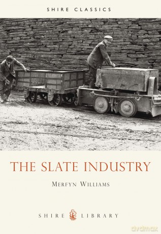 The Slate Industry: 268 (Shire Library) - Merfyn Williams [KSIĄŻKA]