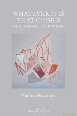 Whatever It Is That Chimes: New and Selected Poems - Nadine Brummer [KSIĄŻKA]