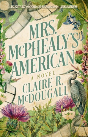 Mrs. McPhealy's American: A Novel - Claire R. McDougall [KSIĄŻKA]