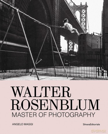 Walter Rosenblum: Master of Photography - Angelo Maggi [KSIĄŻKA]