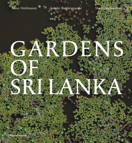 Gardens of Sri Lanka: 2000 Years of Garden and Landscape Design Tradition - Senake Bandaranayake [KSIĄŻKA]