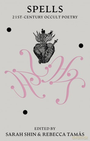 Spells: 21st Century Occult Poetry - Sarah Shin [KSIĄŻKA]