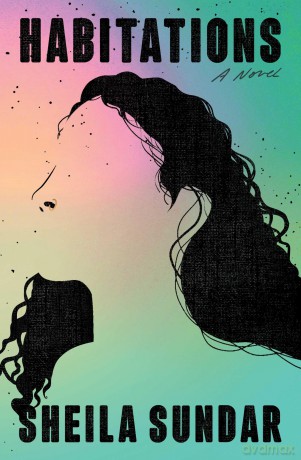 Habitations: A Novel - Sheila Sundar [KSIĄŻKA]