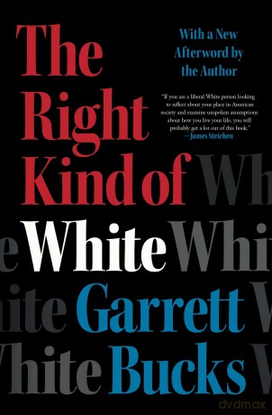 The Right Kind of White: A Memoir - Garrett Bucks [KSIĄŻKA]
