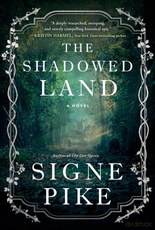 The Shadowed Land: A Novel: 3 (Lost Queen) - Signe Pike [KSIĄŻKA]