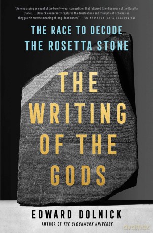 The Writing of the Gods: The Race to Decode the Rosetta Stone - Edward Dolnick [KSIĄŻKA]