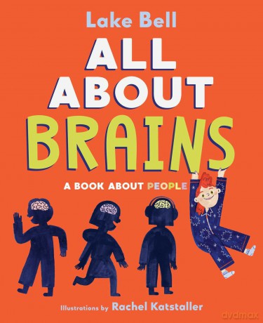 All About Brains: A Book About People - Lake Bell [KSIĄŻKA]