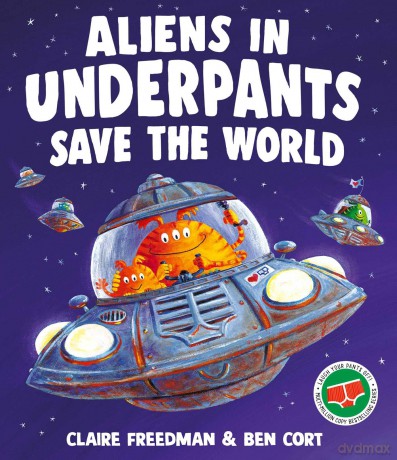 Aliens in Underpants Save the World - Claire Freedman [KSIĄŻKA]