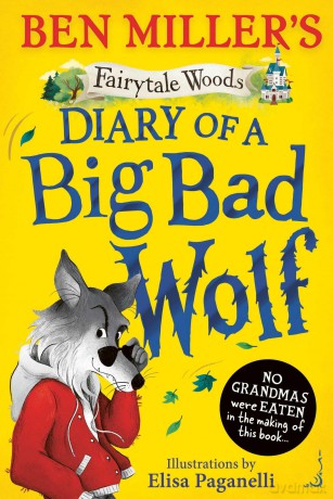 Diary of a Big Bad Wolf: Your favourite fairytales from a BIG BAD point of view! (Volume 1) (Fairytale Woods) - Ben Miller [KSIĄŻKA]
