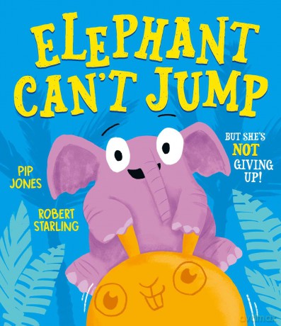 Elephant Can't Jump - Pip Jones [KSIĄŻKA]