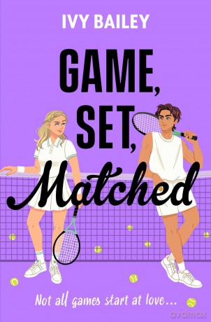 Game, Set, Matched: Not all games start at love - Ivy Bailey [KSIĄŻKA]