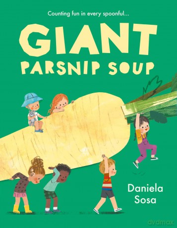 Giant Parsnip Soup - Daniela Sosa [KSIĄŻKA]