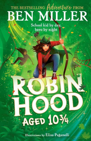 Robin Hood Aged 10 3/4: The brand new adventure from the author of smash hit The Day I Fell Into a Fairytale - Ben Miller [KSIĄŻKA]