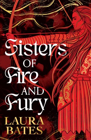 Sisters of Fire and Fury (Volume 2) (Sisters of Sword and Shadow) - Laura Bates [KSIĄŻKA]