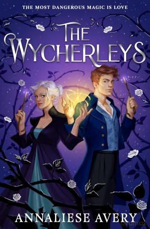 The Wycherleys: Jane Austen meets witches in this gorgeous swoon-worthy YA romance! (Volume 1) - Annaliese Avery [KSIĄŻKA]