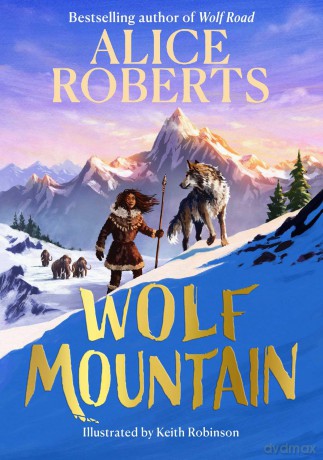 Wolf Mountain (Volume 2) - Alice Roberts [KSIĄŻKA]