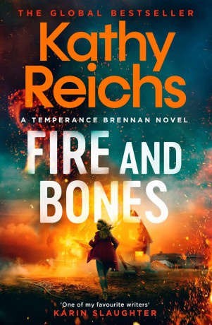 Fire and Bones: 'Reichs at her very best' (Mail) - Kathy Reichs [KSIĄŻKA]