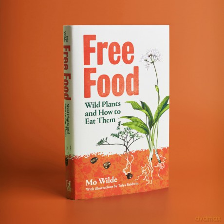 Free Food: Wild Plants and How to Eat Them - Mo Wilde [KSIĄŻKA]