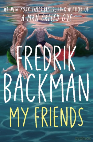 My Friends: The unforgettable INSTANT Sunday Times Bestseller! - Fredrik Backman [KSIĄŻKA]