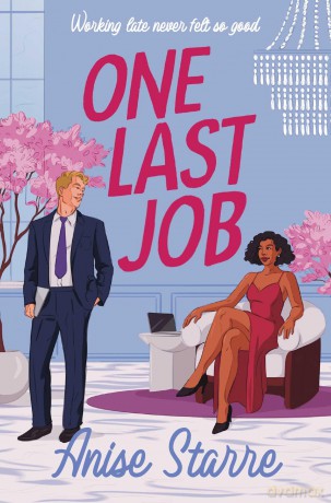 One Last Job: A swoony and steamy workplace romance - Anise Starre [KSIĄŻKA]