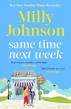 Same Time Next Week: 'Real women, real life, real feeling, Milly brings it all.' CATHY BRAMLEY - Milly Johnson [KSIĄŻKA]