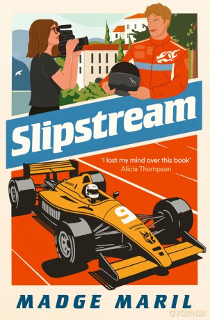 Slipstream: for fans of Drive to Survive, you'll race through this exhilarating F1 steamy romance - Madge Maril [KSIĄŻKA]