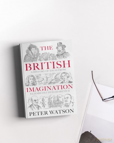 The British Imagination: A History of Ideas from Elizabeth I to Elizabeth II - Peter Watson [KSIĄŻKA]