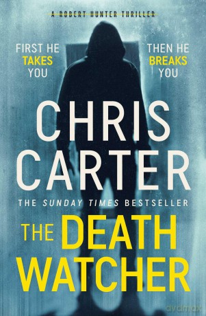 The Death Watcher: The Chilling Top Ten Sunday Times Bestseller - Chris Carter [KSIĄŻKA]