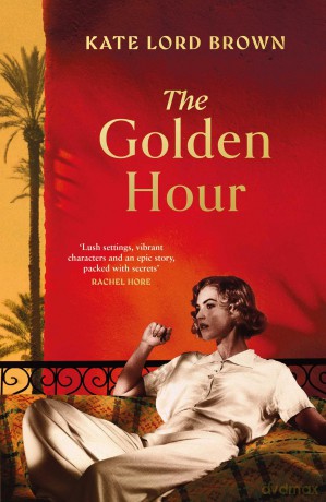 The Golden Hour: 'An exquisite story of love and the enduring power of friendship' Ruth Hogan - Kate Lord Brown [KSIĄŻKA]