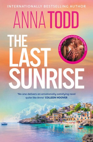 The Last Sunrise: from the international bestseller of the After series comes a brand-new holiday romance - Anna Todd [KSIĄŻKA]