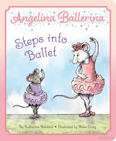 Angelina Ballerina Steps into Ballet - Katharine Holabird [KSIĄŻKA]