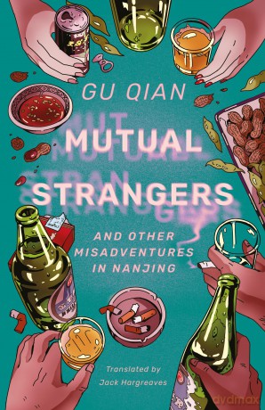Mutual Strangers: And Other Misadventures in Nanjing - Gu Qian [KSIĄŻKA]
