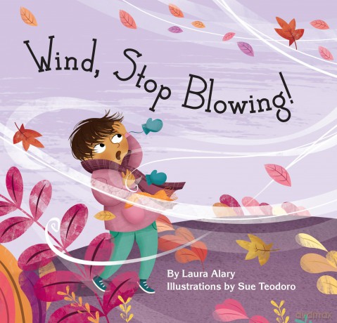 Wind, Stop Blowing! - Laura Alary [KSIĄŻKA]