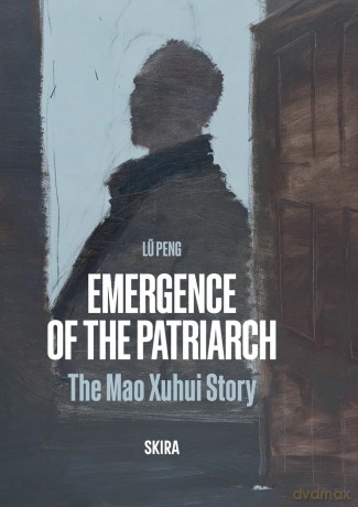Emergence of the Patriarch: The Mao Xuhui Story - Lu Peng [KSIĄŻKA]
