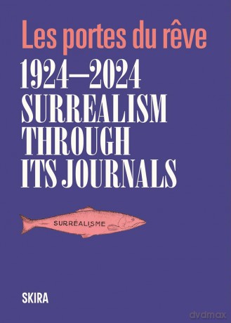 Surrealism through its journals: Les portes du reve 1924-2024 - Franca Franchi [KSIĄŻKA]