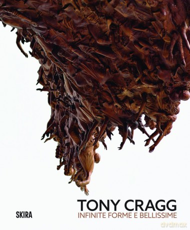 Tony Cragg (Bilingual edition): Infinite and Beautiful Forms - Sergio Risaliti [KSIĄŻKA]
