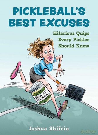Pickleball's Best Excuses: Hilarious Quips Every Pickler Should Know - Joshua Shifrin [KSIĄŻKA]